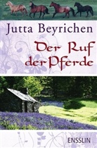 Jutta Beyrichen - Der Ruf der Pferde