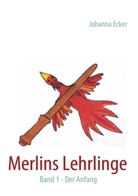 Johanna Ecker - Merlins Lehrlinge - Der Anfang