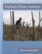 Thomas Michalski - Einfach Filme machen