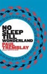 Paul Tremblay - No Sleep Till Wonderland