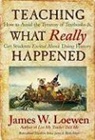 James Loewen, James W. Loewen - Teaching What Really Happened