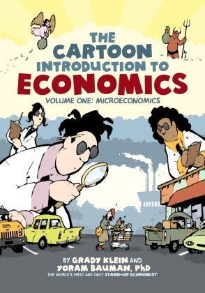 Bauman, Yoram Bauman, Klei, Klein, Grady Klein, … - The Cartoon Introduction to Economics v.1 Microeconomics