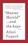 Athol Fugard - Master Harold and the Boys