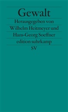 Wilhel Heitmeyer, Wilhelm Heitmeyer, Soeffner, Soeffner, Hans-Georg Soeffner - Gewalt