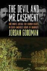 Jordan Goodman - The Devil and Mr. Casement