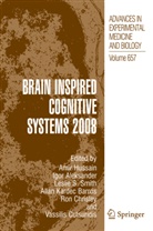 Igo Aleksander, Igor Aleksander, Allan Kardec Barros, Ron Chrisley, Ronald Chrisley, Vassilis Cutsuridis... - Brain Inspired Cognitive Systems 2008