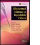 Neil S. (Sadick Aesthetic Surgery &amp; Dermat Sadick, Neil S. Carniol Sadick, SADICK NEIL S CARNIOL PAUL J R, Paul J. Carniol, Deborshi Roy, Neil S. Sadick... - Illustrated Manual of Injectable Fillers