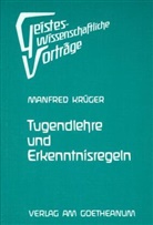 Manfred Krüger - Tugendlehre und Erkenntnisregeln