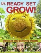 DK, Inc. (COR) Dorling Kindersley, Will Heap, Deborah Lock, Sonia Whillock-Moore - Ready Set Grow