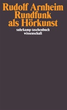 Rudolf Arnheim - Rundfunk als Hörkunst