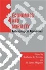 Katherine E. Browne, Katherine E. (EDT)/ Milgram Browne, Katherine E. Browne, B. Lynne Milgram - Economics and Morality