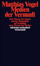 Matthias Vogel - Medien der Vernunft