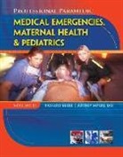 Richard Beebe, Richard (Bassett Healthcare) Beebe, Deborah L. Funk, Jeffrey Myers, Jeffrey C. Myers - Professional Paramedic, Volume II: Medical Emergencies, Maternal Health & Pediatrics