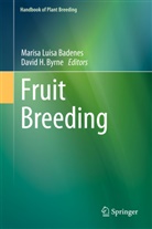 Maria Luisa Badenes, Marisa L. Badenes, Marisa Luisa Badenes, David H. Byrne, H Byrne, H Byrne... - Fruit Breeding