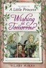 Hilary McKay, Hilary/ Maland McKay, Nick Maland - Wishing for Tomorrow