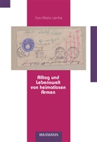 Eva-Maria Lerche - Alltag und Lebenswelt von heimatlosen Armen