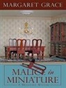 Margaret Grace - Malice in Miniature