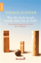 Thomas Schäfer - Was die Seele krank macht und was sie heilt