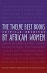 Tuzyline Jita Allan, Chikwene Okonjo Ogunyemi, Chikwene Okonjo (EDT)/ Allan Ogunyemi, Chikwenye Okonjo Ogunyemi, Tuzyline Jita Allan, Chikwene Okonjo Ogunyemi - The Twelve Best Books by African Women