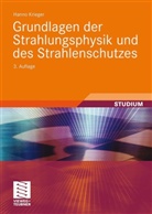 Hanno Krieger - Grundlagen der Strahlungsphysik und des Strahlenschutzes