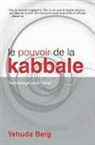 Yehuda Berg - Le pouvoir de la Kabbale
