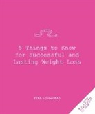 Fran Divecchio - 5 Things to Know for Successful and Lasting Weight Loss