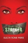Electa R Parks, Electa Rome Parks - Diary of a Stalker