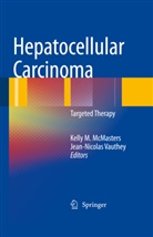 Kell M McMasters, Kelly M McMasters, Kelly M. McMasters, Jean-Nicolas Vauthey - Hepatocellular Carcinoma: