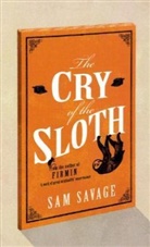 Sam Savage - The Cry of the Sloth