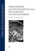 Böing u a, DICKE, Glasz, DICKE, Mirka Dickel, Glasz... - Vielperspektivität und Teilnehmerzentrierung - Richtungsweiser der Exkursionsdidaktik