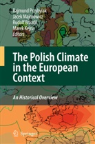Rudolf Brázdil, Rudolf Brázdil et al, Marek Kejan, Marek Kejna, Jace Majorowicz, Jacek Majorowicz... - The Polish Climate in the European Context: An Historical Overview