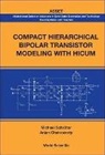 Anjan Chakravorty, Chakravorty Anjan, Michael Schroter &amp; Anjan Chakravorty, Michael Schroter, Schroter Michael - Compact Hierarchical Bipolar Transistor Modeling With Hicum