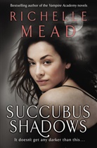 Richelle Mead - Succubus Shadows