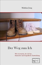 Mathias Jung, Andrea Montermann - Der Weg zum Ich