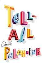 Chuck Palahniuk - Tell-All