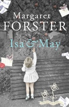 Margaret Forster - Isa and May