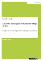 Daniela Sechtig, Daniela M. Sechtig - Las fiestas palaciegas y populares en el Siglo de Oro