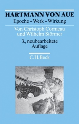 Cormea, Christop Cormeau, Christoph Cormeau,  Störmer, Wilhelm Störmer, Thoma Bein... - Hartmann von Aue - Epoche, Werk, Wirkung