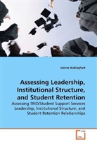 Valerie Wallingford - Assessing Leadership, Institutional Structure, and Student Retention