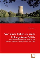 Dieter Ulrich - Von einer linken zu einer links-grünen Politik