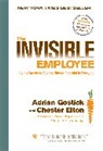 Chester Elton, Elton Chester, A Gostick, Adrian Gostick, Adrian Elton Gostick, Adrian Robert Gostick - Invisible Employee