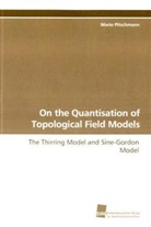 Mario Pitschmann - On the Quantisation of Topological Field Models