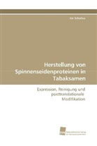 Kai Schallau - Herstellung von Spinnenseidenproteinen in Tabaksamen
