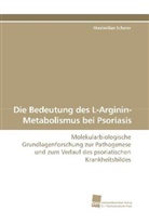 Maximilian Schuier - Die Bedeutung des L-Arginin-Metabolismus bei Psoriasis