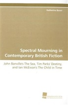 Katharina Bauer - Spectral Mourning in Contemporary British Fiction