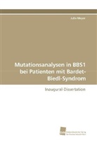 Julia Meyer - Mutationsanalysen in BBS1 bei Patienten mit Bardet-Biedl-Syndrom