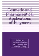American Chemical Society Symposium on P, Tai Cheng, Charles Gebelein, Victor C Yang, T. Cheng, C G Gebelein... - Cosmetic and Pharmaceutical Applications of Polymers