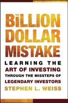 Weiß, Stephen L Weiss, Stephen L. Weiss, Weiss Stephen L. - Billion Dollar Mistake