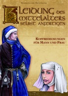 Frank Leuner, Susanne Leuner, Leuner Frank, Kay Elzner - Kleidung des Mittelalters selbst anfertigen - Kopfbedeckungen für Mann und Frau