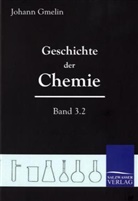 Johann Fr. Gmelin, Johann Friedrich Gmelin - Geschichte der Chemie. Bd.3/2